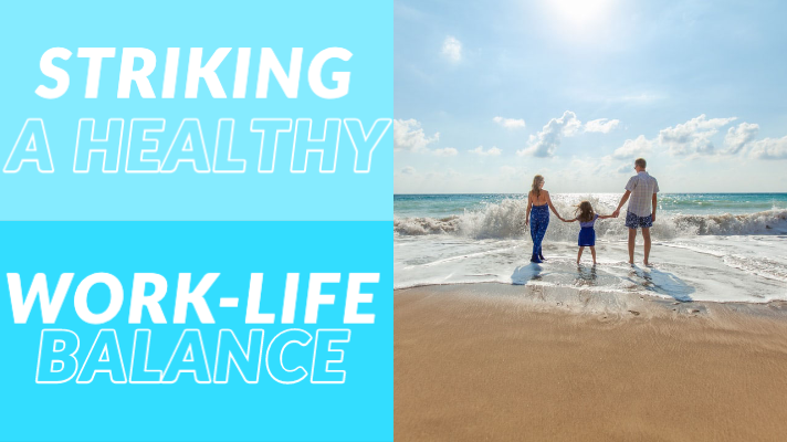 Striking a healthy work-life balance