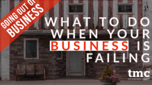 WHAT TO DO WHEN YOUR BUSINESS IS FAILING