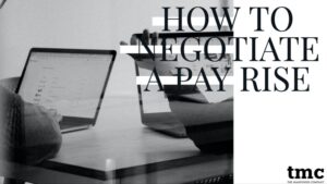 HOW TO NEGOTIATE A PAY RISE