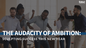 Blog banner: The Audacity of Ambition: Sculpting Success this New Year